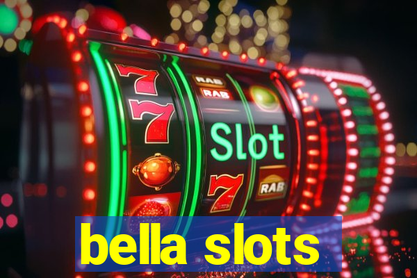 bella slots